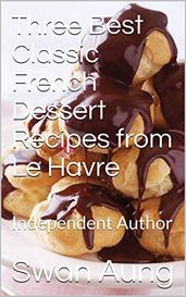 Three Best Classic French Dessert Recipes from Le Havre