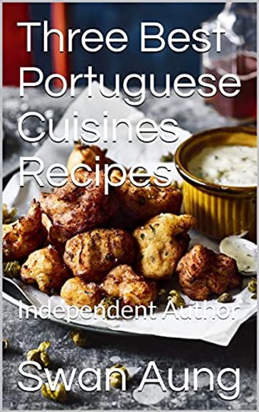 Three Best Portuguese Cuisines Recipes - Swan Aung