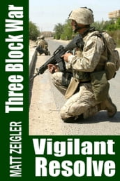 Three Block War: Vigilant Resolve