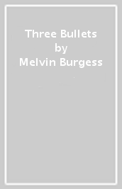 Three Bullets