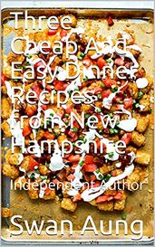 Three Cheap And Easy Dinner Recipes from New Hampshire