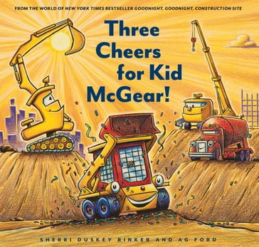 Three Cheers for Kid McGear! - Sherri Duskey Rinker