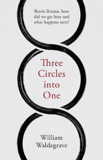 Three Circles Into One - William Waldegrave