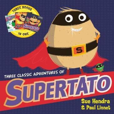 Three Classic Adventures of Supertato - Paul Linnet - Sue Hendra
