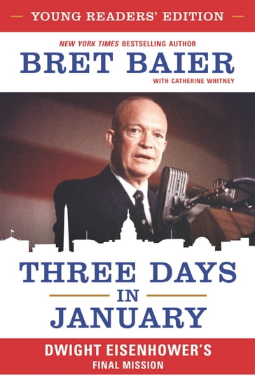 Three Days in January: Young Readers' Edition - Bret Baier - Catherine Whitney