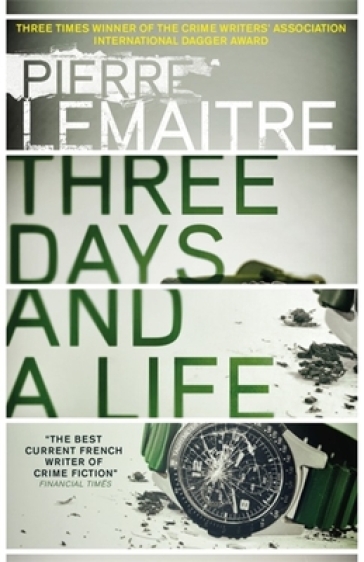 Three Days and a Life - Pierre Lemaitre