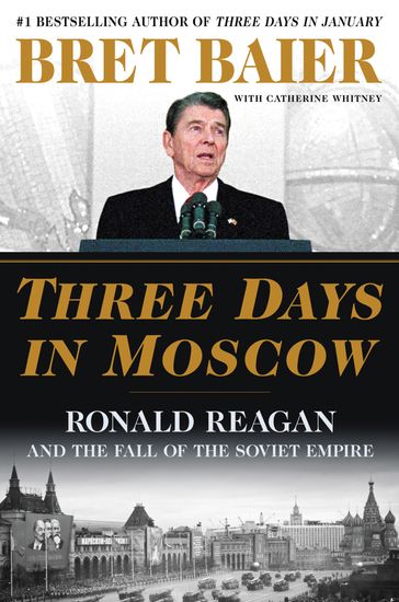 Three Days in Moscow - Bret Baier - Catherine Whitney