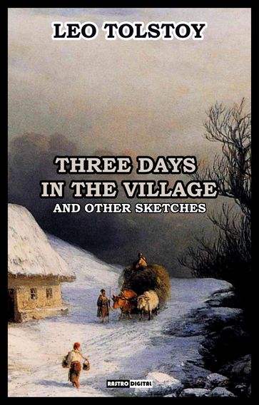 Three Days in the Village - Lev Nikolaevic Tolstoj