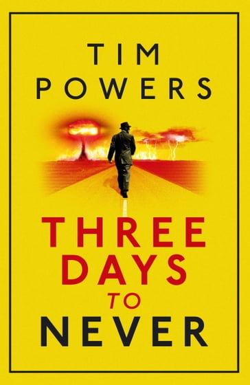 Three Days to Never - Tim Powers