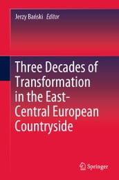 Three Decades of Transformation in the East-Central European Countryside