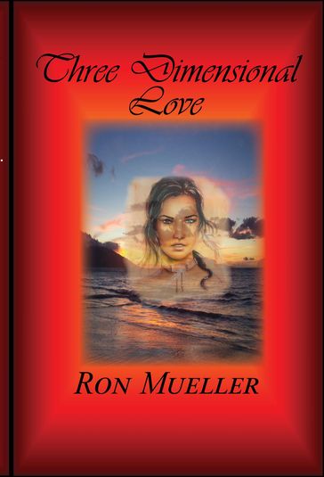 Three Dimensional Love - Ron Mueller