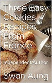 Three Easy Cookies Recipes From France