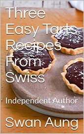 Three Easy Tarts Recipes From Swiss