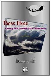 Three Elves, Saving The Twelfth Elf of Kindness