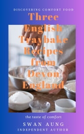 Three English Traybake Recipes from Devon England