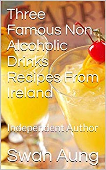 Three Famous Non-Alcoholic Drinks Recipes From Ireland - Swan Aung
