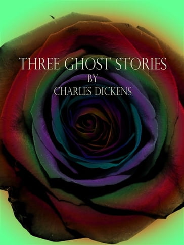 Three Ghost Stories - Charles Dickens