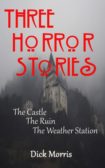 Three Horror Stories - Dick Morris