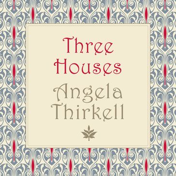 Three Houses (Unabridged) - Angela Thirkell