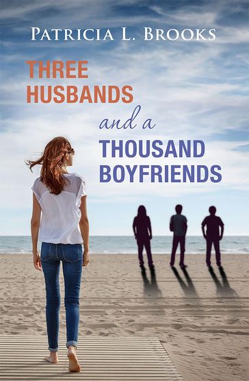 Three Husbands and a Thousand Boyfriends - Patricia L. Brooks