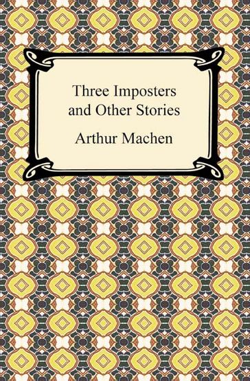 Three Imposters and Other Stories - Arthur Machen