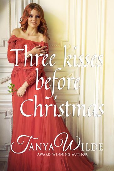 Three Kisses Before Christmas - Tanya Wilde