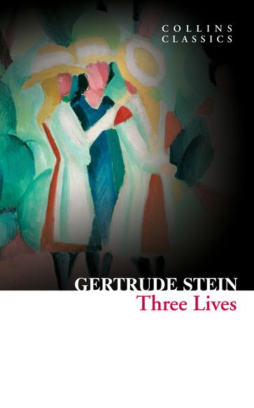 Three Lives (Collins Classics) - Gertrude Stein