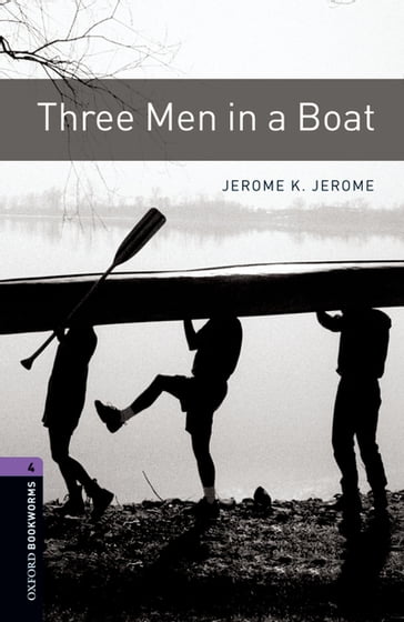 Three Men in a Boat Level 4 Oxford Bookworms Library - Jerome K. Jerome