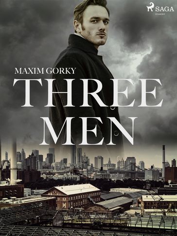 Three Men - Maksim Gorkij