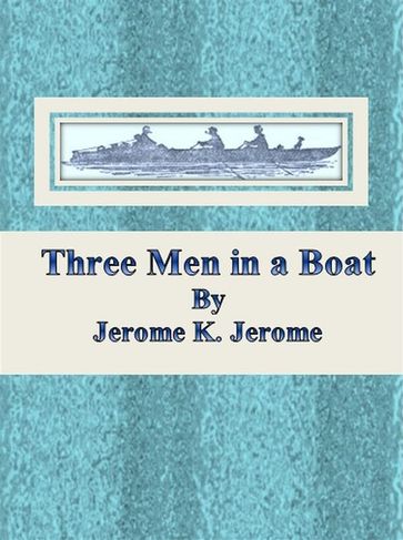 Three Men in a Boat - Jerome K. Jerome