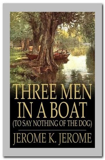 Three Men in a Boat - Jerome K. Jerome