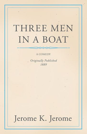 Three Men in a Boat - Jerome Klapka Jerome