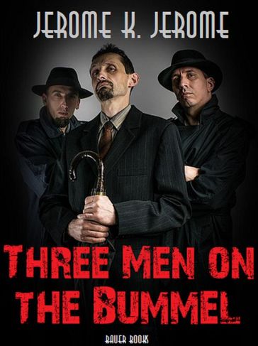 Three Men on the Bummel - Jerome Klapka Jerome - Jerome K. Jerome - Bauer Books