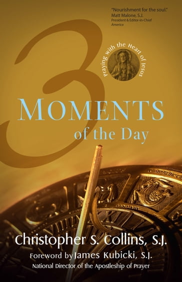 Three Moments of the Day - Christopher S. Collins SJ