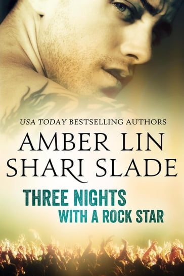 Three Nights with a Rock Star - Amber Lin - Shari Slade