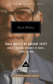 Three Novels of Ancient Egypt Khufu s Wisdom, Rhadopis of Nubia, Thebes at War