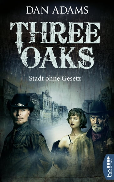 Three Oaks - Stadt ohne Gesetz - Dan Adams