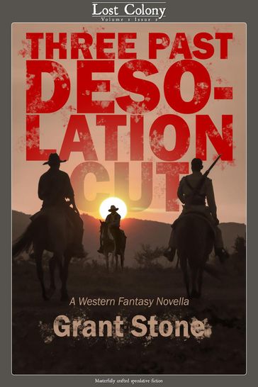 Three Past Desolation Cut: A Western Fantasy Novella - Grant Stone
