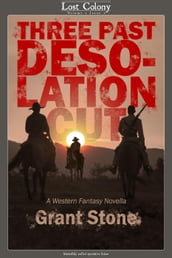 Three Past Desolation Cut: A Western Fantasy Novella