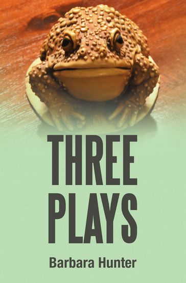 Three Plays - Barbara Hunter