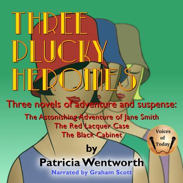 Three Plucky Heroines - Patricia Wentworth