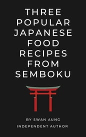 Three Popular Japanese Food Recipes from Semboku