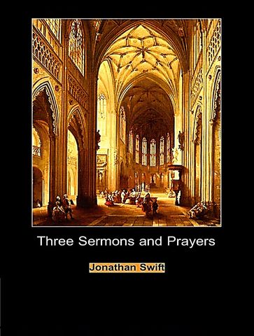 Three Prayers and Sermons - Jonathan Swift