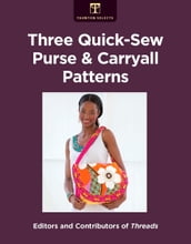 Three Quick-Sew Purse & Carryall Patterns