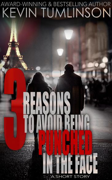Three Reasons to Avoid Being Punched in the Face - Kevin Tumlinson