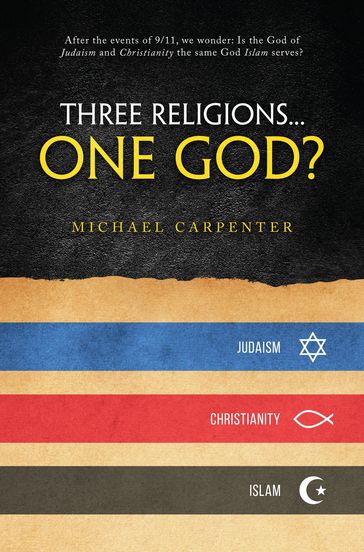 Three Religions...One God? - Michael Carpenter