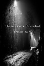 Three Roads Traveled