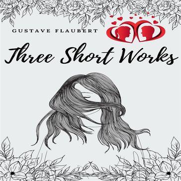 Three Short Works - Flaubert Gustave