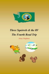 Three Squirrels and the RV - The Fourth Road Trip (Washington)