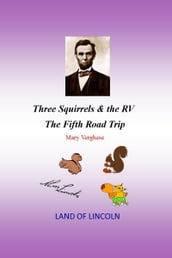 Three Squirrels and the RV - The Fifth Road Trip (Illinois)